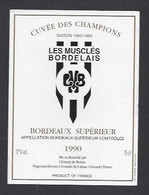 Etiquette De Bordeaux Supérieur  - Les Musclés Bordelais à Gradignan  (33) - Saison 1993/1994  - Thème Foot - Fussball
