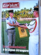 LIVRE - REVUE  LE KEPI BLANC DE LA LEGION ETRANGERE JUILLET 2013 N° 756 LE COMMANDEMENT A LA LEGION ETRANGERE - French