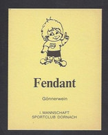 Etiquette De Vin Fendant  -  Sportclub Dornach  (suisse) -  Thème Foot - Voetbal