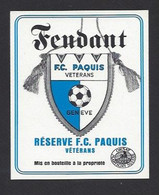 Etiquette De Vin Fendant    -  FC Paquis Vétérans   Genève  (suisse) -  Thème Foot - Voetbal