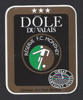 Etiquette De Vin Dôle    -  FC  Monthey (suisse)  - Thème Foot - Voetbal