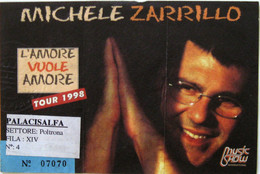 MICHELE ZARRILLO L’amore Vuole Amore Tour Biglietto Concerto Ticket 1998 - Konzertkarten