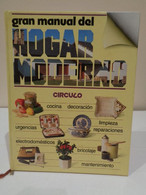 Gran Manual Del Hogar Moderno. Editorial Círculo De Lectores. 1985. 448 Páginas. - Scienze Manuali