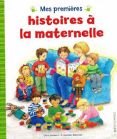Mes Premières Histoires à La Maternelle De Clara Suetens (0) - 0-6 Años
