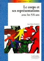 Le Corps Et Ses Representations Avec Les 5/6 Ans De Jean-marie Friedrich (1999) - 0-6 Años