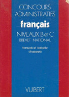 Concours Administratifs Français Niveau B Et C De François Chazareix (1990) - 18 Ans Et Plus