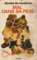 Mal Dans Sa Peau De Déodat Du Puy-Montbrun (1968) - Old (before 1960)