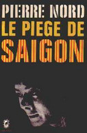 Le Piège De Saïgon De Pierre Nord (1973) - Vor 1960