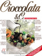 CIOCCOLATA & C. - Numero 11 Della Rivista Dedicata Al Cioccolato, Come Nuova. - Huis En Keuken