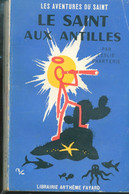 Leslie Charteris Le Saint Aux Antilles (The Saint On The Spanish Main) 1957 EO - Arthème Fayard - Le Saint