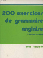 200 Exercices De Grammaire Anglaise Avec Corrigés - Berland-Delépine S., Butler R. - 1995 - Langue Anglaise/ Grammaire