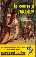 Marabout Junior - MJ 080 - J Pierroux Et G Graindorge - La Course à L'uranium - Ed 1956 - BE - Timbre MJ Découpé - Marabout Junior