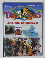 I104709 TOPOGEO N. 49 - Asia Sud-Orientale - DeAgostini / Disney - Ragazzi