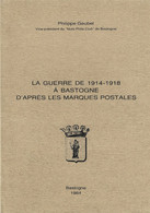 La Guerre De 14-18 à Bastogne D'après Les Marques Postales / De Oorlog Van 14-18 In Bastogne Volgens De Postmerken - Oblitérations