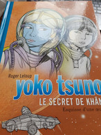 Le Secret De KHANY YOKO TSUNO ROGER LELOUP Dupuis 2015 - Yoko Tsuno