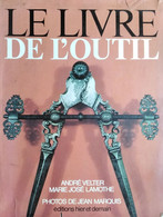 LE LIVRE DE L’OUTIL Éditions Hier Et Aujourd'hui - Encyclopaedia