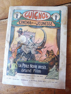 Année 1930 GUIGNOL Cinéma De La Jeunesse ..mais Pas Que ! (La Perle Noire Irisée, L'un D'eux Partit.. , BD, Etc ) - Magazines & Catalogs
