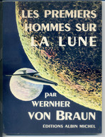 Wernher VON BRAUN - Les PREMIERS HOMMES SUR LA LUNE Illustré Par FRED FREEMAN 1961 - Albin Michel