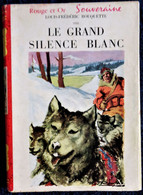 Louis-Frédéric Rouquette - Le Grand Silence Blanc- Bibliothèque Rouge Et Or - ( 1951 ) . - Bibliothèque Rouge Et Or