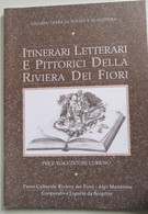 Itinerari Letterari E Pittorici Della Riviera Dei Fiori - Monet, Calvino, Ecc. - Other & Unclassified