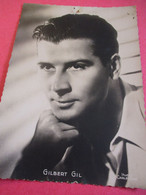 Portrait D'Artiste/ Gilbert GIL/Acteur / Studio CARLET  Ainé / Vers 1950                      PA268 - Dédicacées