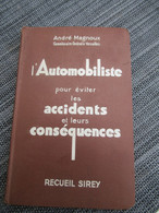 Automobile/"L"Automobiliste Pour éviter Les Accidents Et Leurs Conséquences"/Magnoux/Versailles/SIREY/1930     AC175 - Cars