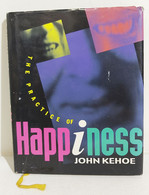 I106602 John Kehoe - The Practice Of Happiness - Zoetic 1999 - Santé Et Beauté