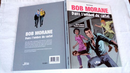 BOB MORANE   " Dans L'Ombre Du Cartel "   EO 2015  Editions: JOE   Neuve - Bob Morane