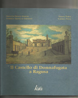 IL CASTELLO DI DONNAFUGATA A RAGUSA OBLUNGO PAG. 84 ILLUSTRATO ED. KALOS TURCO - VELLA - Geschiedenis