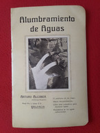 ANTIGUO LIBRO PUBLICACIÓN...ALUMBRAMIENTO DE AGUAS ARTURO ALCOBER HIDRÓSCOPO-GEOGNOSTA VALENCIA RIEGOS, SPAIN WATE EAU.. - Handwetenschappen