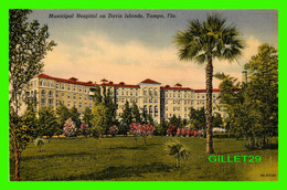 TAMPA, FL - MUNICIPAL HOSPITAL ON DAVIS ISLANDS - HILLSBORG NEWS CO -  CURT TEICH & CO - - Tampa