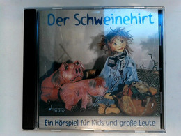 Der Schweinehirt. Ein Hörspiel Für Kids Und Große Leute - CD