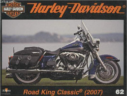 Fascicule Harley-Davidson Motor Cycles N°62-Sommaire: La Road King Classic Avec Le Twin Cam 96B De 1584 Cm3- Caractérist - Moto