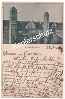 Gruss Aus Coethen  1899 - Ludwigs Gymnasium  (z6986) - Koethen (Anhalt)