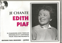 Partition Musicale, JE CHANTE EDITH PIAF,25 Chansons ,1993 , 01/2000, 56 Pages, Ed. Paull Beuscher, Frais Fr 3.95 E - Scores & Partitions