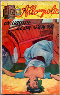 Ancien Romans Allo Police Editions S.E.G 1956 *  On Liquide Et On S'en Va - S.E.G. Société D'Ed. Générales