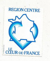 Publicité , Autocollant , REGION CENTRE , Le Coeur De FRANCE - Stickers