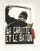 Autocollant , Politique ,CRS ,la Carotte Et Le Baton , Police, 115 X 90 Mm - Adesivi