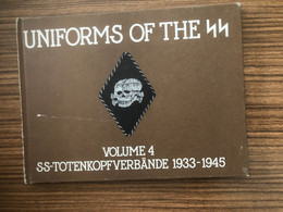 UNIFORMS OF THE SS  VOLUME 4  TOTENKOPFVERBAENDE 1933 -1945 WWII MILITAIRE WAR KRIEG GUERRE EDITION 1971 LONDON - Grande-Bretagne