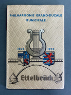 ETTELBRUCK Centenaire Philharmonie Grand-Ducale Et Municipale 1952 Brochure Livre - Ettelbrück