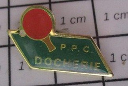 3519 Pin's Pins / Beau Et Rare / THEME : SPORTS / TENNIS DE ETABLE PING PONG PPC DOCHERIE Marchienne-au-Pont Charleroi - Tennis De Table