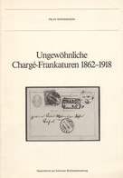 Schweiz, Ungewöhnliche Chargé Frankaturen 1862-1918 Felix Winterstein Heft 14 S 71 Gr - Other & Unclassified