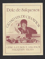 Etiquette De Vin Dôle - Grand Vin Du Champion - Cebr Et Brecy Salgesch Salquenen Suisse - Thème Automobile - Courses De Voitures