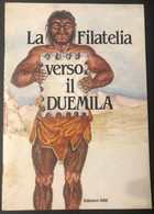 OPUSCOLO LA FILATELIA VERSO IL DUEMILA - EDIZIONI GBE - Other & Unclassified
