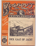 Tijdschrift Ivanov's Verteluurtjes - N° 305 - Dick Gaat Op Jacht - Sacha Ivanov - Uitg. Erasmus Gent - 1942 - Juniors