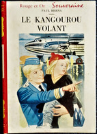 Paul Berna -  Le Kangourou Volant - Rouge Et Or Souveraine  - ( 1957 ) . - Bibliothèque Rouge Et Or