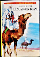 Joseph Peyré - L'Escadron Blanc - Idéal Bibliothèque N° 59 - ( 1961 ) . - Ideal Bibliotheque