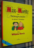 MAX Und MORITZ : Eine Bubengeschichte In Sieben Streichen - Wilhelm Busch - Other & Unclassified