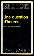 "UNE QUESTION D''HEURES" - Par Jack TREVOR STORY - Série Noire N° 1657 - Editions GALLIMARD - 1974. - Fleuve Noir