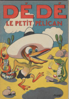 DEDE Dédé Le Petit PELICAN - Texte Et Dessins De Durst - 1948 - Parfait état - Jeunesse - Editions Des Enfants - - Other Magazines